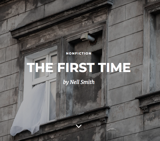 Image of a gray concrete building with a white curtain blowing out of an open window. Over this image is the following text: Nonfiction. THE FIRST TIME by Nell Smith.